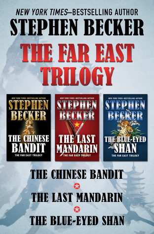 The Far East Trilogy The Chinese Bandit The Last