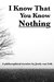 I Know That You Know Nothing by Jordy van Lith