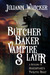 Butcher, Baker, Vampire Slayer by Juliann Whicker