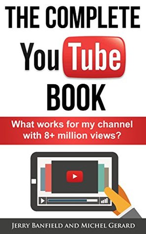 the-complete-youtube-book-what-works-for-my-channel-with-8-million-views