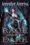 Race Against the Dark (Kings of Kal'brath, #1)