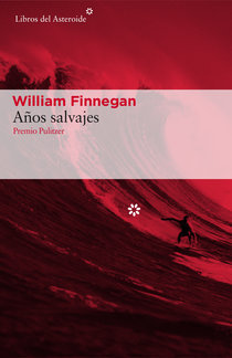 Años salvajes por William Finnegan, Eduardo Jordá