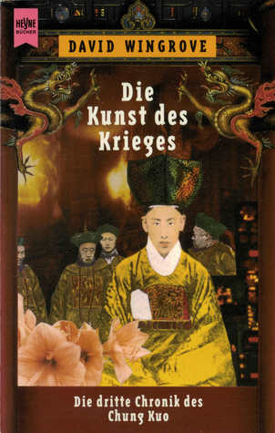 Die Kunst des Krieges - Die dritte Chronik von Chung Kuo