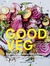Good Veg Ebullient Vegetables, Bold Flavors—Thoughtful Vegetarian Eating for Life by Alice Hart