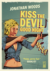 Kiss the Devil Good Night