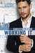 Working It (Ringside Romance, #1) by Christine d'Abo