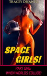 Space Girls! ~ Part One: When Worlds Collide