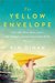 The Yellow Envelope: One Gift, Three Rules, and a Life-Changing Journey Around the World
