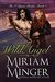 Wild Angel (The O'Byrne Brides Series, #1) by Miriam Minger