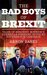 The Bad Boys of Brexit: Tales of Mischief, Mayhem & Guerrilla Warfare in the EU Referendum Campaign