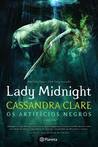 Lady Midnight (Os Artifícios Negros = The Dark Artifices, #1)