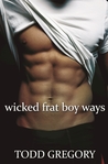 Wicked Frat Boy Ways