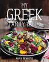 My Greek Family Table: Fresh, Regional Recipes