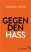 Gegen den Hass by Carolin Emcke