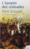 L'épopée des Croisades L'épopée des Croisades