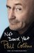 Not Dead Yet The Autobiography by Phil Collins