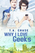 Why I Love Geeks (Why I Love... #1) by T.A. Chase