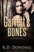Garrett's Bones by K.D. Dowdall