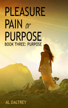 Purpose (Pleasure Pain or Purpose, #3)
