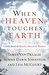 When Heaven Touches Earth: A Little Book of Miracles, Marvels, & Wonders