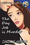 The Day Job is Murder cover