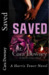Saved (A Harris Tower Novel) by Cara Downey