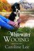 Whitewater Wooing (River's End Ranch, #4) by Caroline Lee