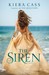 The Siren by Kiera Cass The Siren by Kiera Cass