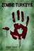 Zombie Turkeys How an Unknown Blogger Fought Unkillable Turkeys (The Life After Life Chronicles Book 1) by Andy Zach
