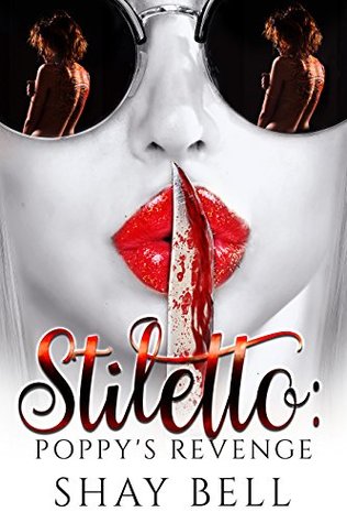 Stiletto Poppy's Revenge by Shay Bell