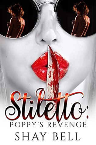 Stiletto Poppy's Revenge by Shay Bell