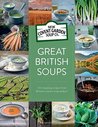 Great British Soups: 120 tempting recipes from Britain's master soup-makers (New Covent Garden Soup Company)