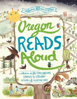 oregon-reads-aloud-a-collection-of-25-children-s-stories-by-oregon-authors-and-illustrators