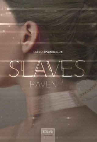 Raven (Slaves #1) – Miriam Borgermans Raven (Slaves #1) – Miriam Borgermans