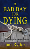 A Bad Day For Dying