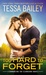 Too Hard to Forget (Romancing the Clarksons, #3) by Tessa Bailey