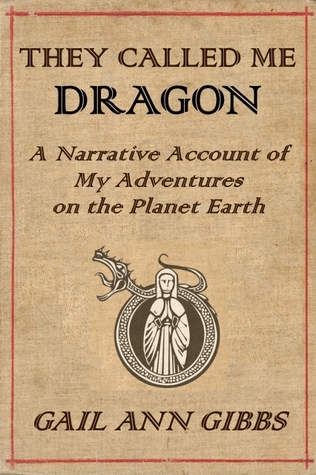 they-called-me-dragon-a-narrative-account-of-my-adventures-on-the-planet-earth