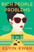 Rich People Problems (Crazy Rich Asians, #3) by Kevin Kwan