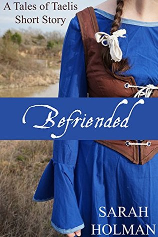 Befriended (Tales of Taelis Short Stories Book 2)