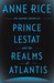 Prince Lestat and the Realms of Atlantis (The Vampire Chronicles #12)