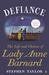 Defiance The Life and Choices of Lady Anne Barnard by Stephen Taylor
