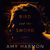 The Bird and the Sword (The Bird and the Sword Chronicles, #1) by Amy Harmon