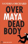 Over Maya Dead Body (Serena Jones Mystery #3)