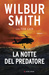 La notte del predatore by Wilbur Smith