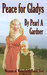 Peace for Gladys by Pearl A. Gardner