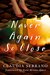 Never Again So Close by Claudia Serrano