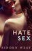 Hate Sex A Novella by Sinden West