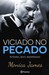 Viciado no Pecado by Monica James