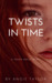 Twists in Time by Angie Taylor