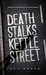 Death Stalks Kettle Street